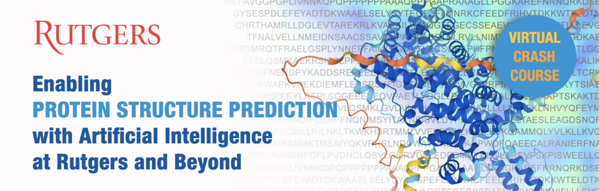 Enabling Protein Structure Prediction with Artificial Intelligence at Rutgers and Beyond
